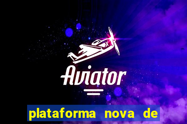 plataforma nova de jogos de aposta